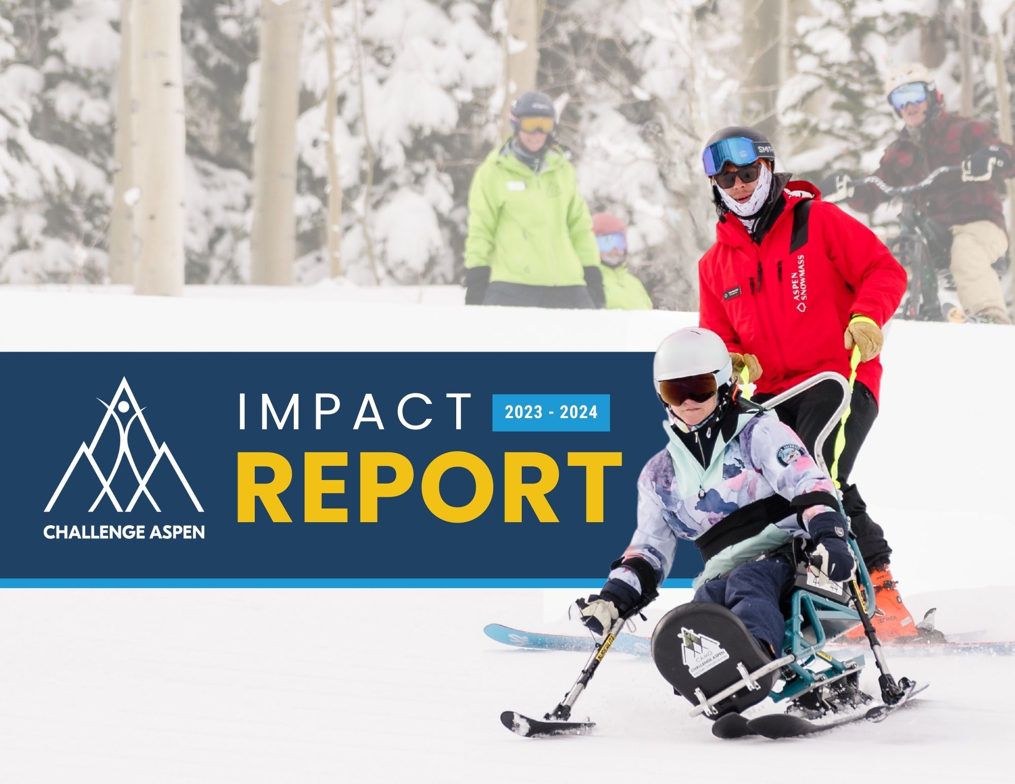 Photo of people skiing with text overlay that says Impact Report for Challenge Aspen 2023-2024 Annal Report.